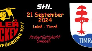 LULEÅ VS TIMRÅ  21 SEPTEMBER 2024  SHL  HIGHLIGHTS [upl. by Elonore643]