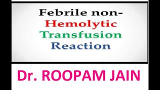 Febrile NonHemolytic Transfusion Reaction FNHTR easy explanation in Hindi by Dr Roopam Jain [upl. by Wallache6]