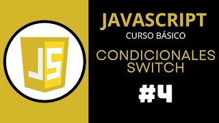 CURSO COMPLETO de JAVASCRIPT 2024  ESTRUCTURAS CONDICIONALES SWITCH en JAVASCRIPT  CLASE 4 [upl. by Virgilio]