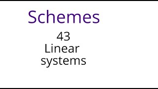 Schemes 43 Linear systems [upl. by Mahoney]