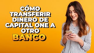 Cómo transferir dinero de Capital One a otro banco 2024 [upl. by Aihsetel106]