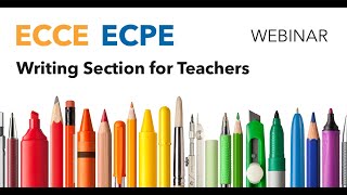 Webinar ECCE and ECPE Writing Section Prep for Teachers [upl. by Aniat]