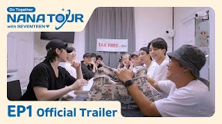 NANA TOUR with SEVENTEEN Official Trailer  EP1 [upl. by Anisamoht683]