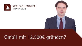 Eine GmbH mit der Hälfte des Stammkapitals 12500€ gründen [upl. by Abert]