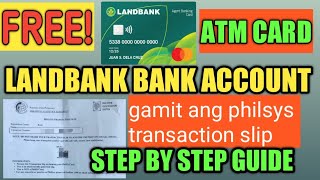 Paano Kumuha Ng Free Landbank Bank Account  Atm Card Gamit Ang Philsys Transaction Slip  Tutorial [upl. by Mackenie]