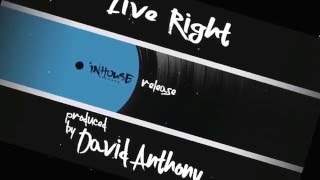 David Anthony  Live Right  InHouse Records [upl. by Ahselat575]