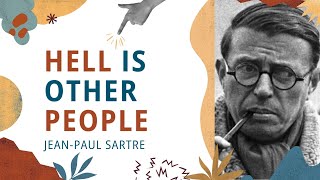 Hell is other people JeanPaul Sartre [upl. by Noj]