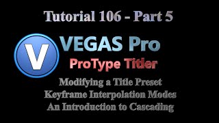 Tutorial 106  ProType Titler  Part 5 Title Preset Modification Interpolation Modes Cascading [upl. by Kippar]