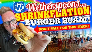 WetherSPOONS SHRINKFLATION BURGER SCAM Dont fall for this UNDERHANDED CON TRICK [upl. by Khalil86]