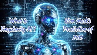 Artificial Intelligence  What is Singularity AI Elon Musks Prediction for 2100 ai aifuture art [upl. by Elliot]