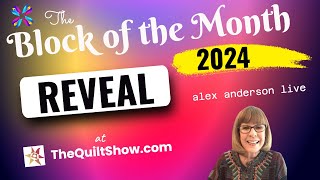 Its Here TheQuiltShowcom Block of the Month 2024 Reveal [upl. by Ahsieken]