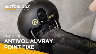 Alexandre client Motoblouz présente lANTIVOL AUVRAY POINT FIXE SECURITE [upl. by Naibaf]