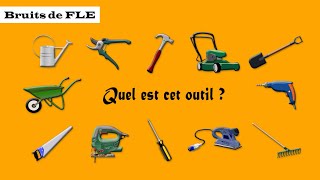 【Bruits de FLE】 Quel est cet outil  bricolage et jardinage [upl. by Lopez]