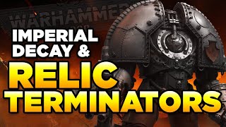 40K  RELIC TERMINATORS  SATURNINE amp IMPERIAL DECAY  Warhammer 40000 LoreHistory [upl. by Lamok286]