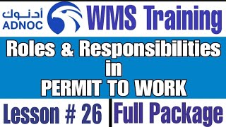 What are Roles and Responsibilities of Permit to Work in ADNOC WMS Module 2 Lesson  26 [upl. by Kenneth781]