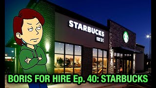 Boris For Hire 40Starbucks CoffeeRequest [upl. by Wing374]