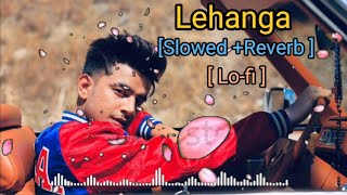 Lehanga  Jass Manak  Slowed Reverb  Official Song Satti Dhillon  Punjabi Lofi Target5k sub🎯 [upl. by Aiekan177]