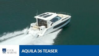 Aquila 36 Sport Teaser  Club Marine TV [upl. by Aprilette572]