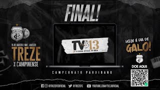 AO VIVO  TREZE x CAMPINENSE  FINAL  CAMPEONATO PARAIBANO 2020 [upl. by Uohk]