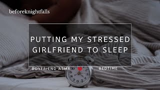 ASMR putting my stressed girlfriend to sleep [upl. by Reddin]