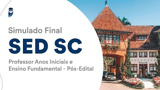 Simulado Final SED SC  Professor Anos Iniciais e Ensino Fundamental  PósEdital  Correção [upl. by Oech]