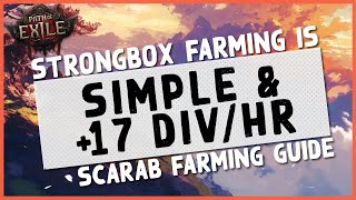 324  SCARAB STRONGBOX FARMING IS SIMPLE AND 17 DIVHR  PoE T1617 Scarab Farming Guide [upl. by Enyledam]