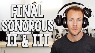 Final Sonorous II and III Headphone Review [upl. by Berkie]