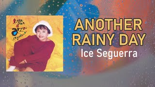 ANOTHER RAINY DAY  Ice Seguerra Lyric Video OPM [upl. by Ainoek719]