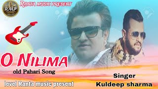 O NilimaOld Pahari SongSingerkuldeep sharmaRantaMusicPresent [upl. by Nitsoj]