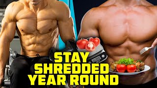 How To Stay Shredded Year Round [upl. by Asyen]