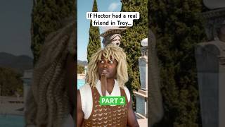 If Hector had a real friend in Troy… PART 2 troy hector achilles [upl. by Margo]