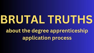 Brutal truths about the degree apprenticeship application process [upl. by Ellenaej]