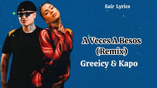 Greeicy amp Kapo  A Veces A Besos Remix Letras [upl. by Atsylac582]