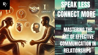 Speak Less Connect More Mastering The Art of Effective Communication in Relationships [upl. by Malinde]