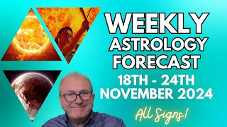 Weekly Astrology Forecasts  from 18th  24th November 2024  All Signs [upl. by Olram]