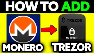 How To Add Monero to Trezor 2024  Step by Step [upl. by Lutero]