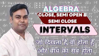 Close Semi Open amp Semi Close Intervals Algebra Class 11 amp 12 Part 2  Mathematics Mr Faheem Sir [upl. by Wong]