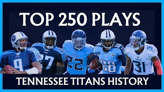 Top 250 Plays in Tennessee Titans History [upl. by Venterea]