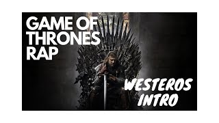 Game of Thrones RAP Intro to Westeros [upl. by Maxy]