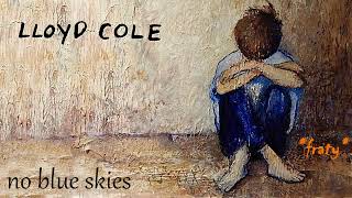 Lloyd Cole  No blue skies [upl. by Asseralc]