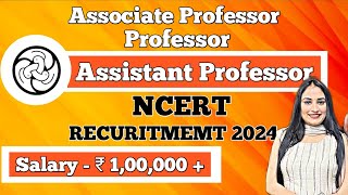 NCERT Recruitment 2024  NCERT Assistant Professor Vacancy 2024 [upl. by Letnuahc]