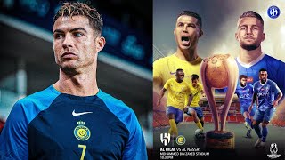 CR7 MÈCHES BLONDES DE RETOUR  ALNASSR VS ALHILAL DEMI FINALE SAUDI SUPER COUPE  LA SAISON EN JEU [upl. by Ybroc]