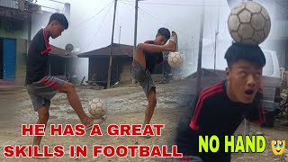 FOOTBALL SKILLS WITHOUT HAND AMAZING BOYamongjanch3606 [upl. by Still]