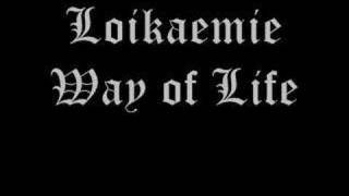 Loikaemie  Way of Life [upl. by Eerhs]