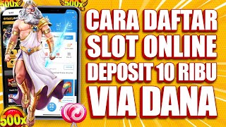 CARA DAFTAR DAN DEPOSIT GAME SLOT ONLINE VIA DANA TERBARU 2024  PAKAI AKUN DANA [upl. by Zetrauq652]