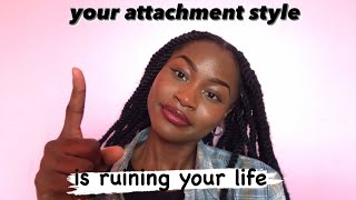 your attachment style is ruining your life [upl. by Nylleoj255]