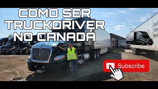 O QUE PRECISO PRA SER CAMINHONEIRO NO CANADÃ IMIGRAR NO CANADÃ [upl. by Sandi797]