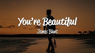 James Blunt  Youre Beautiful Lyrics [upl. by Hankins]