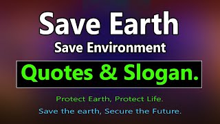 Save environment Slogan amp Save Earth slogan Quotes Save Earth Slogans that rhyme Environment day [upl. by Gilus]