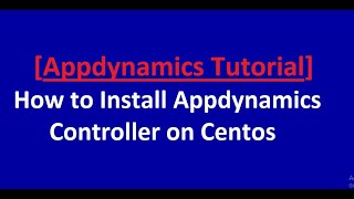 How to Install Appdynamics Controller on Centos [upl. by Croom276]